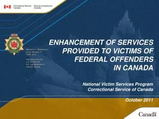 ENHANCEMENT OF SERVICES PROVIDED TO VICTIMS OF FEDERAL OFFENDERS IN CANADA