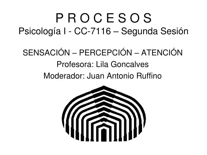 p r o c e s o s psicolog a i cc 7116 segunda sesi n