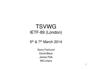 TSVWG IETF-89 (London)