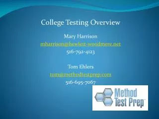 College Testing Overview Mary Harrison mharrison@hewlett-woodmere 516-792-4123 Tom Ehlers