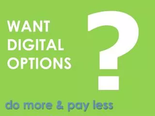 WANT DIGITALOPTIONS