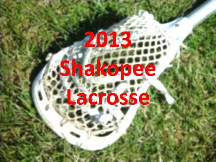2013 shakopee lacrosse