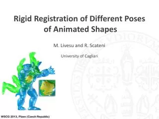 Rigid Registration of Different Poses of Animated Shapes