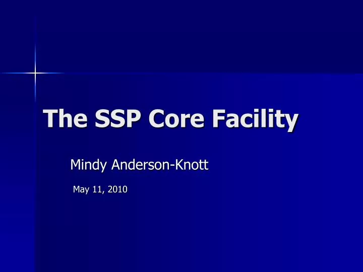 the ssp core facility