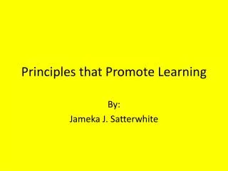 Principles that Promote Learning