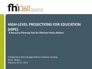 HIGH-LEVEL PROJECTIONS FOR EDUCATION (HIPE)