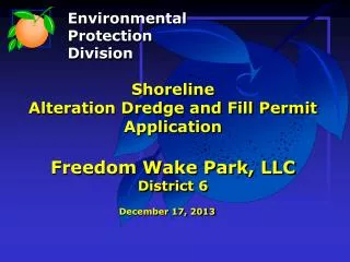 Shoreline Alteration Dredge and Fill Permit Application Freedom Wake Park, LLC District 6