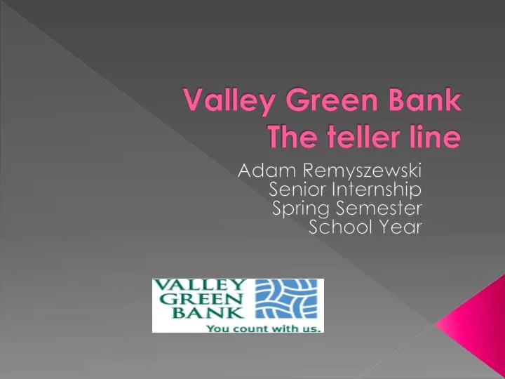 valley green bank the teller line