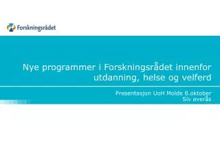 nye programmer i forskningsr det innenfor utdanning helse og velferd