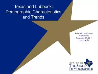 Texas and Lubbock: Demographic Characteristics and Trends