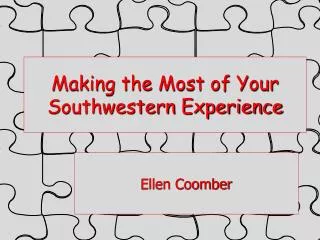 Making the Most of Your Southwestern Experience