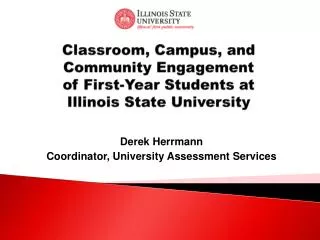 Classroom, Campus, and Community Engagement of First-Year Students at Illinois State University