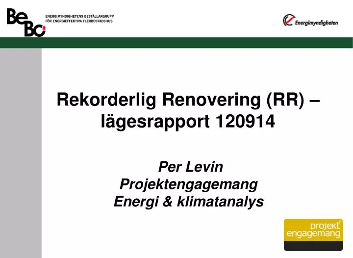rekorderlig renovering rr l gesrapport 120914 per levin projektengagemang energi klimatanalys