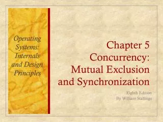 Chapter 5 Concurrency: Mutual Exclusion and Synchronization