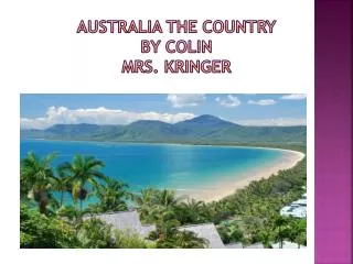 Australia the country By Colin Mrs. Kringer