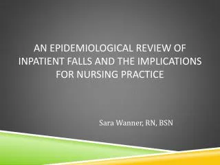 An Epidemiological review of inpatient falls and the implications for nursing practice