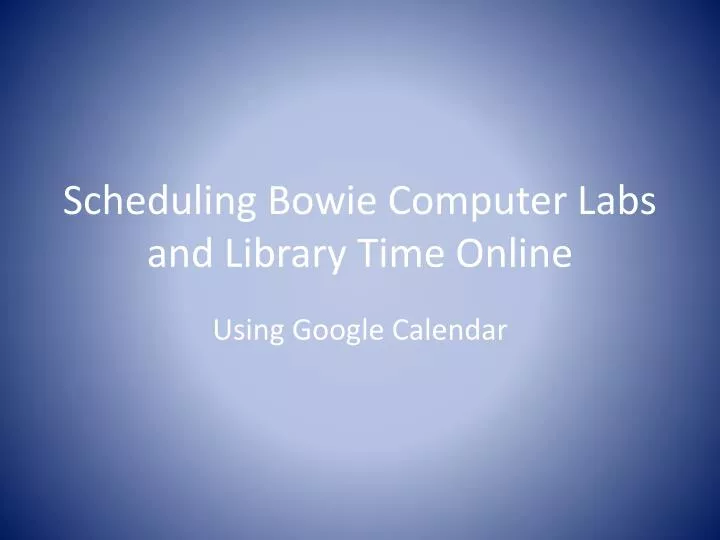 scheduling bowie computer labs and library time online