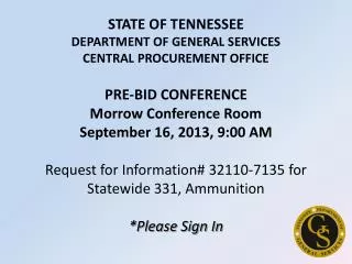 STATE OF TENNESSEE DEPARTMENT OF GENERAL SERVICES CENTRAL PROCUREMENT OFFICE PRE-BID CONFERENCE