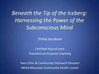 Beneath the Tip of the Iceberg: Harnessing the Power of the Subconscious Mind