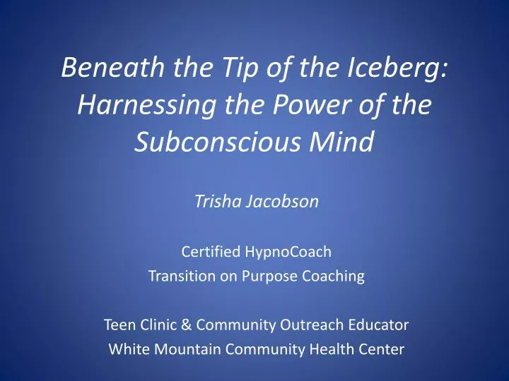 beneath the tip of the iceberg harnessing the power of the subconscious mind