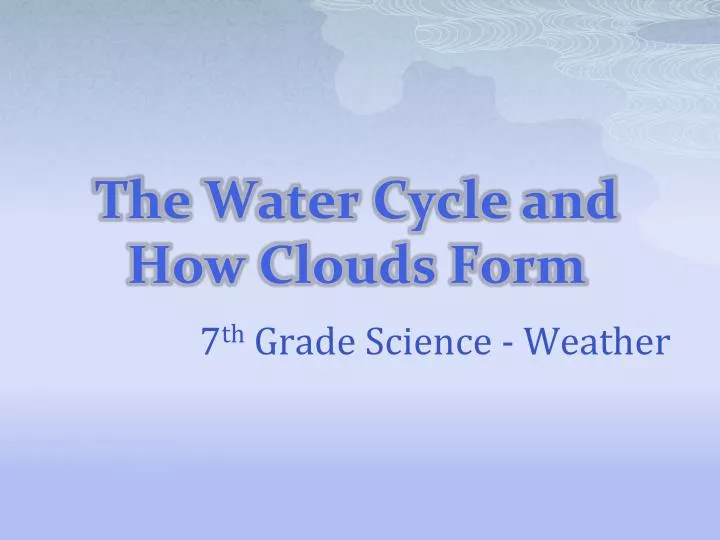 the water cycle and how clouds form