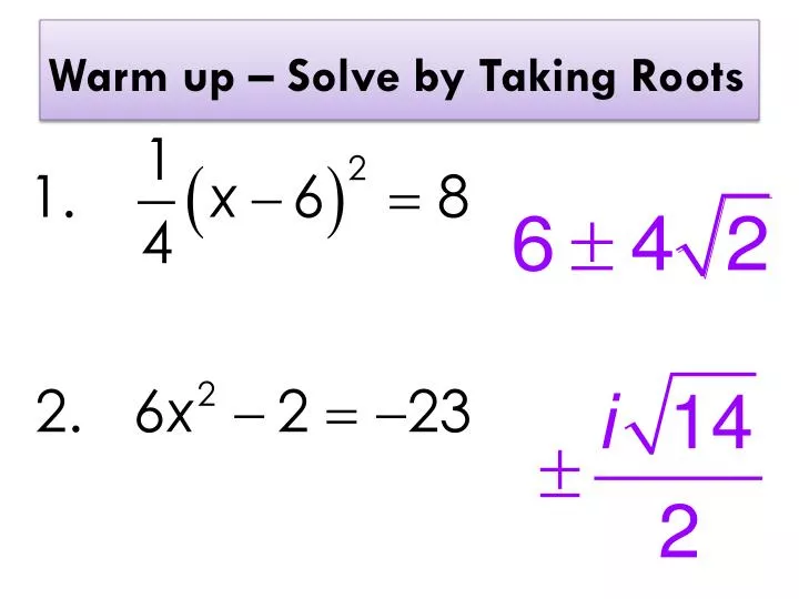 warm up solve by taking roots