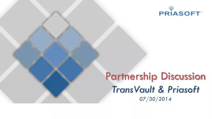 partnership discussion transvault priasoft 07 30 2014