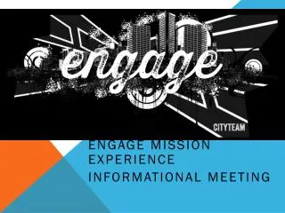Engage Mission Experience Informational Meeting