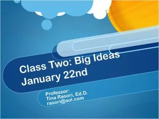Class Two: Big Ideas January 22nd