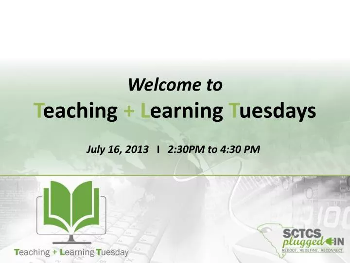 welcome to t eaching l earning t uesdays