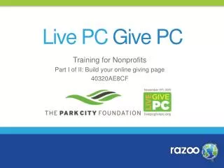 Training for Nonprofits P art I of II: Build your online giving page 40320AE8CF