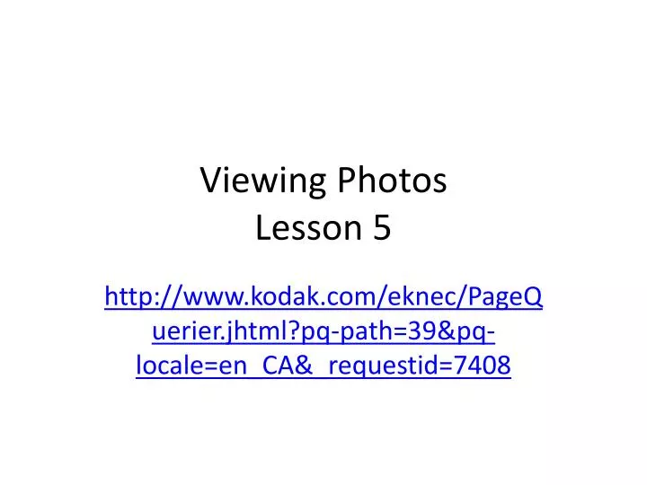 viewing photos lesson 5