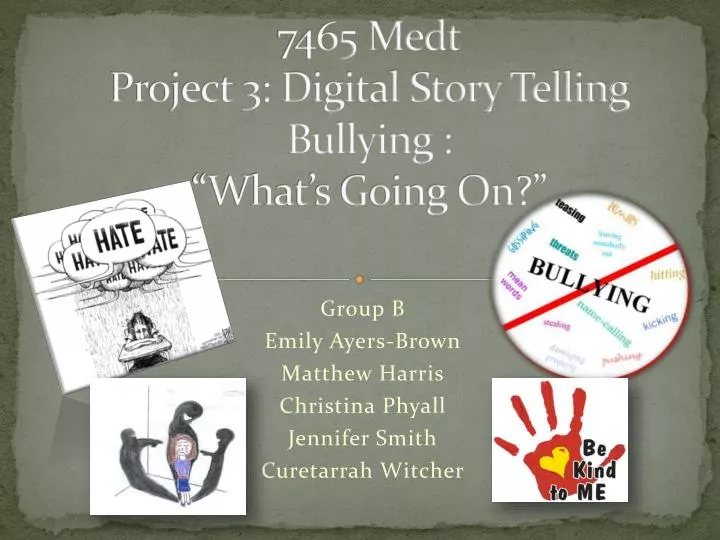 7465 medt project 3 digital story telling bullying what s going on