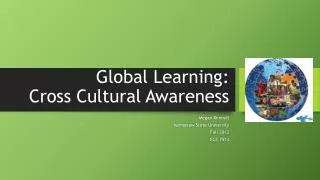 Global Learning: Cross Cultural Awareness