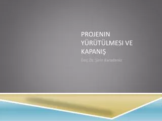 projenin y r t lmesi ve kapani