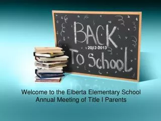 Welcome to the Elberta Elementary School Annual Meeting of Title I Parents
