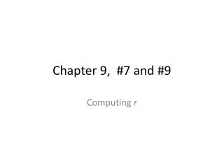 Chapter 9, #7 and #9