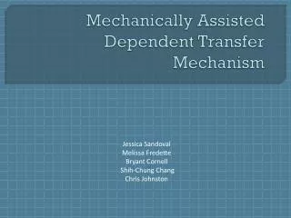 Mechanically Assisted Dependent Transfer Mechanism