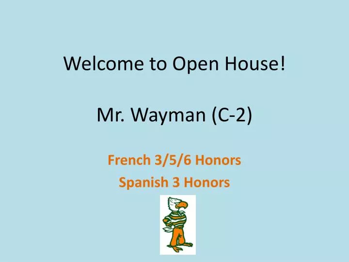 welcome to open house mr wayman c 2