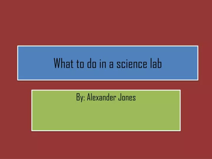 what to do in a science lab