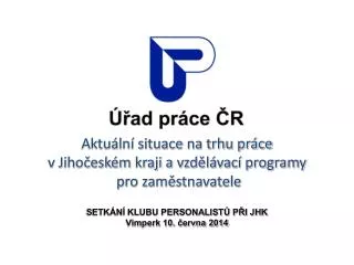 Aktuální situace na trhu práce v Jihočeském kraji a vzdělávací programy pro zaměstnavatele