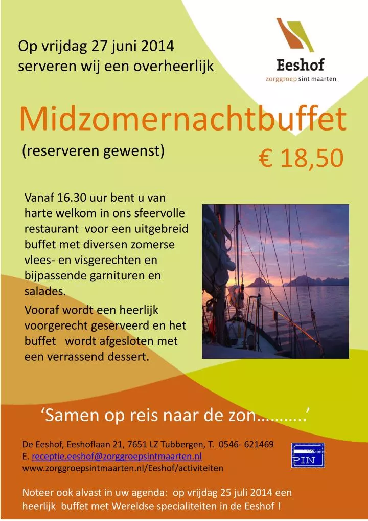 op vrijdag 27 juni 2014 serveren wij een overheerlijk midzomernachtbuffet reserveren gewenst