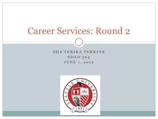 Career Services: Round 2