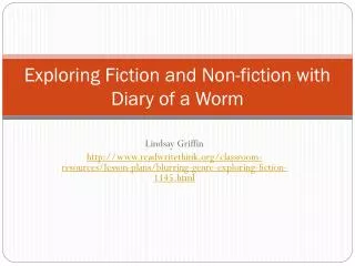 Exploring Fiction and Non-fiction with Diary of a Worm