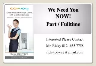 We Need You NOW! Part / Fulltime