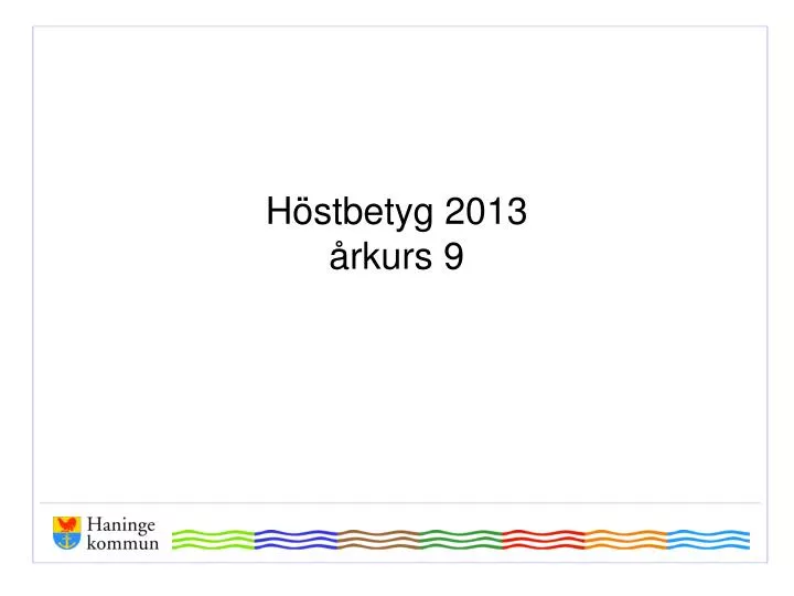 h stbetyg 2013 rkurs 9