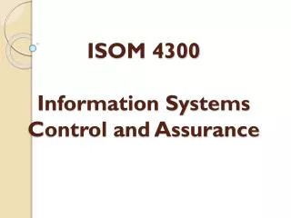 ISOM 4300 Information Systems Control and Assurance
