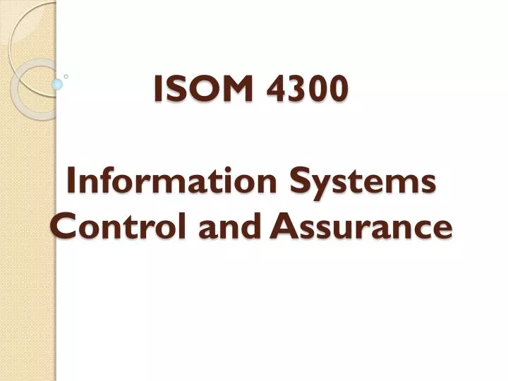 isom 4300 information systems control and assurance