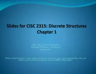 Slides for CISC 2315: Discrete Structures Chapter 1