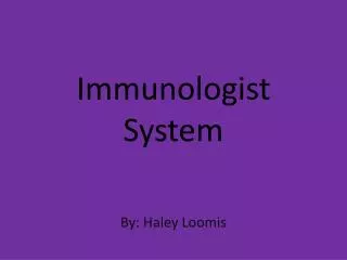 Immunologist System